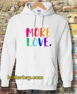 More Love Hoodie