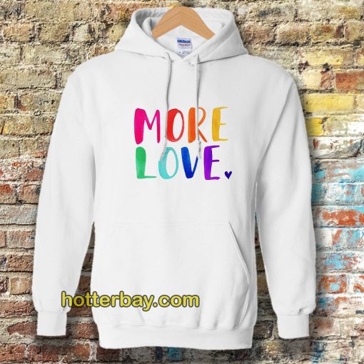 More Love Hoodie