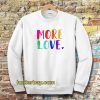 More Love sweatshirt