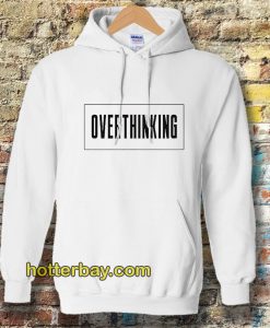 Overthinking Hoodie