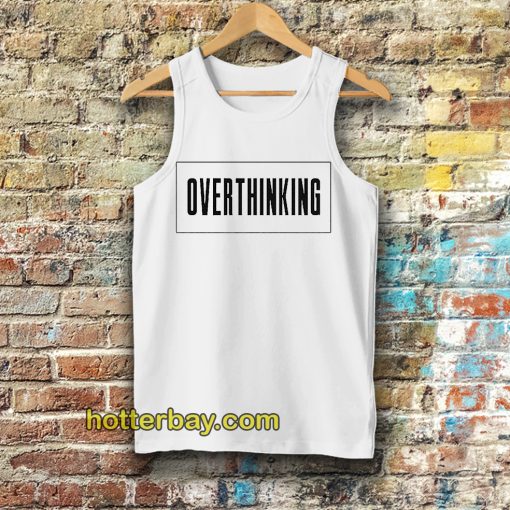 Overthinking Tanktop