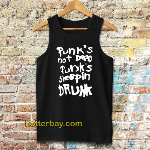 Punk's not dead Punk's sleeping drunk Tanktop