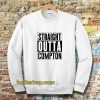 Straight Outta Compton Sweatshirt