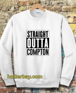 Straight Outta Compton Sweatshirt