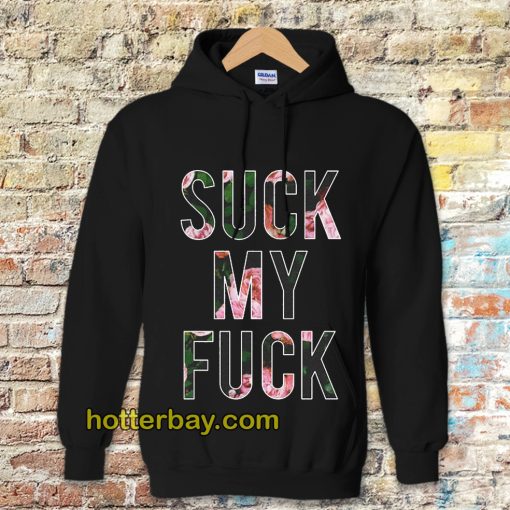 Suck My Fuck Hoodie