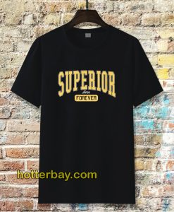 Superior Forever Unisex Tshirt