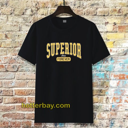 Superior Forever Unisex Tshirt