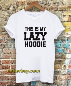 This Is My Lazy Tshirt