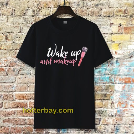 WAKE UP Make-up Tshirt