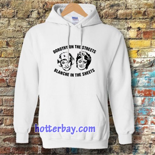 Dorothy On The Streets Blanche In The Sheets Hoodie