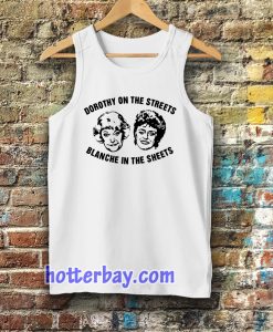 Dorothy On The Streets Blanche In The Sheets Tanktop