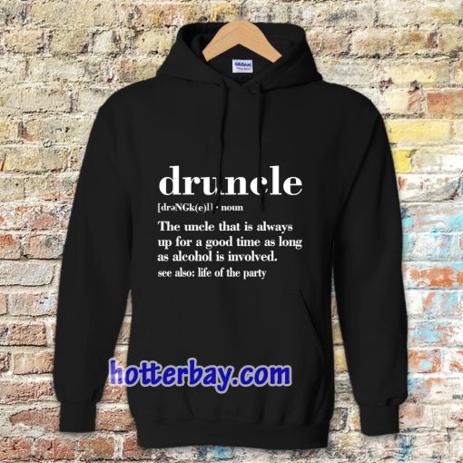 Druncle Drunk Uncle Hoodie