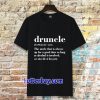 Druncle Drunk Uncle T-Shirt