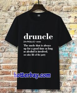 Druncle Drunk Uncle T-Shirt