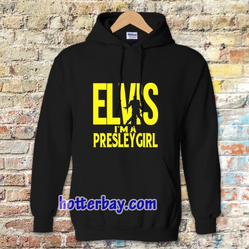 Elvis I'm A Presley Girl Hoodie
