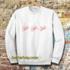 Girls girls girls Sweatshirt