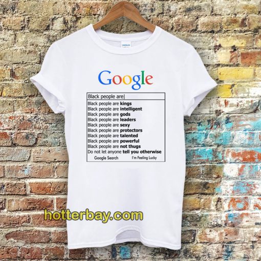 Google Black Men are T Shirt