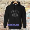 Harry styles is my boyfriend Hoodie