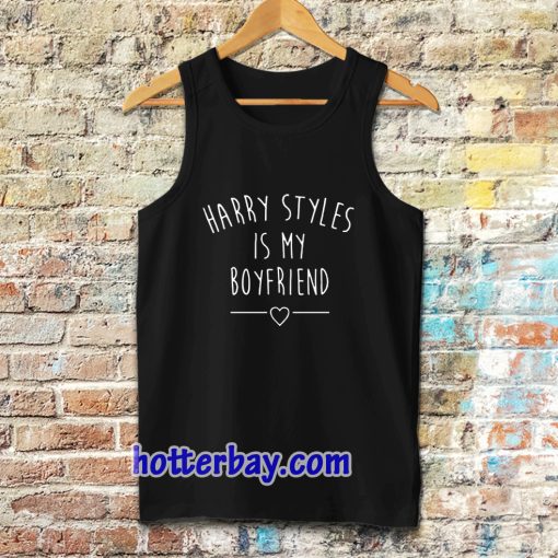 Harry styles is my boyfriend Tanktop