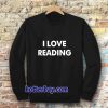 I Love Reading Sweatshirt