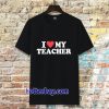 I love my teacher T-Shirt