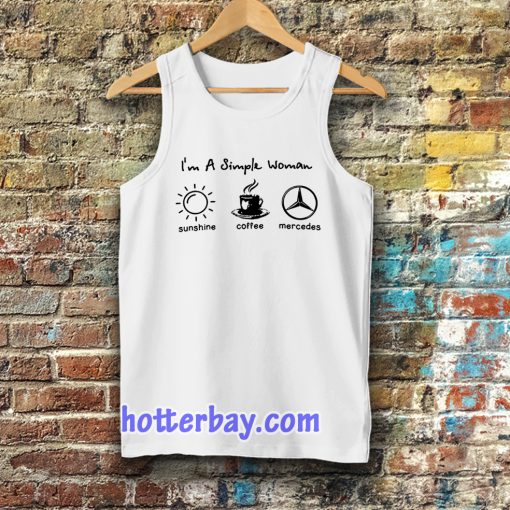 I’m simple woman like sunshine coffee and Mercedes Tanktop