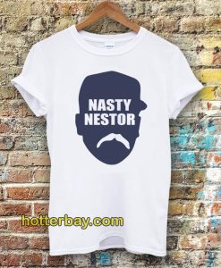 Nasty Nestor T shirts