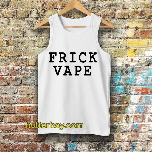 frick vape Tanktop