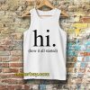 hi how it all started Tanktop