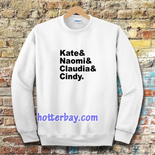 Claudia Naomi Cindy Kate Sweatshirt