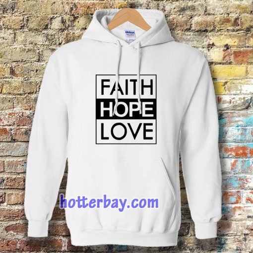 Faith Hope Love Hoodie