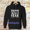 Faith Over Fear Hoodie