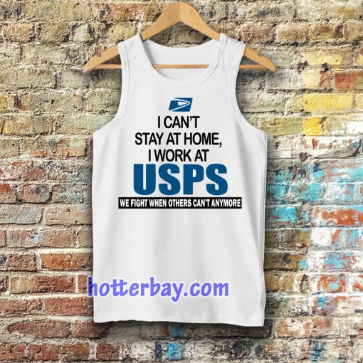 I Can'T Stay At Home I Work At USPS Tanktop