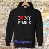 I Love My Fiance Hoodie