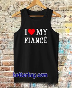 I Love My Fiance Tanktop