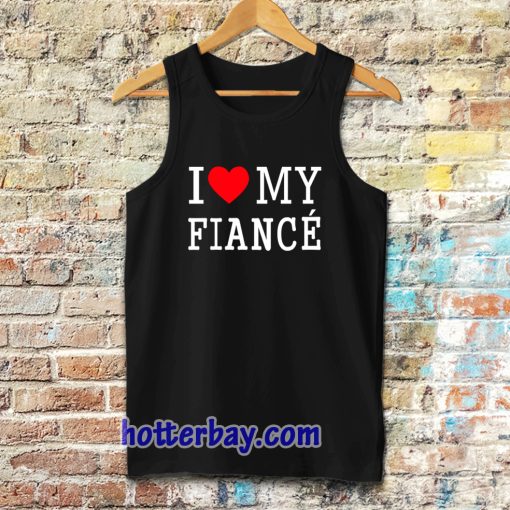 I Love My Fiance Tanktop