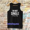 I'm Not Single I Have a Dog Tanktop