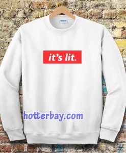 It's Lit white Sweatshirt