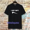 Just Can Not Funny Parody T-shirt