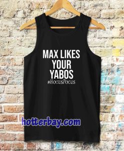 Max Likes Your Yabos Tanktop