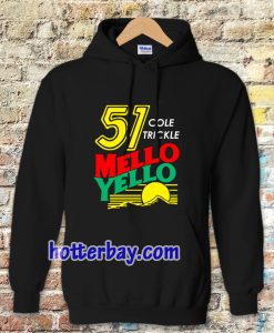 Mello yello Hoodie