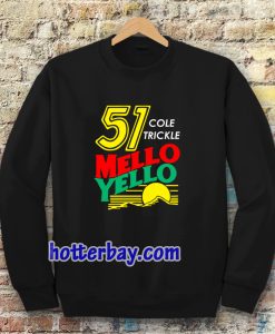 Mello yello Sweatshirt