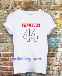 Official Still tippin 44 T Shirt