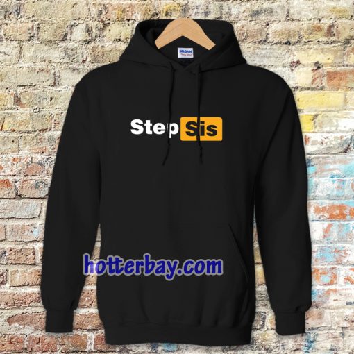 STEP SIS Porn hub Hoodie