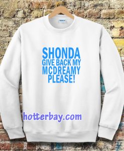 Shonda Give back my mcdreamy Sweatshirt