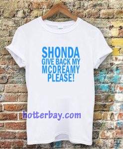 Shonda Give back my mcdreamy T-shirt