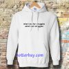 What I ask for snuggles what I get struggles Hoodie