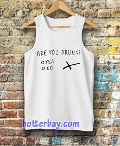 are you drunk Tanktop