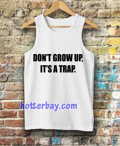 don't grow up tanktop