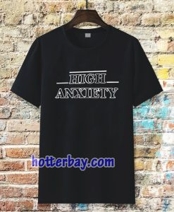 high anxiety font tshirt